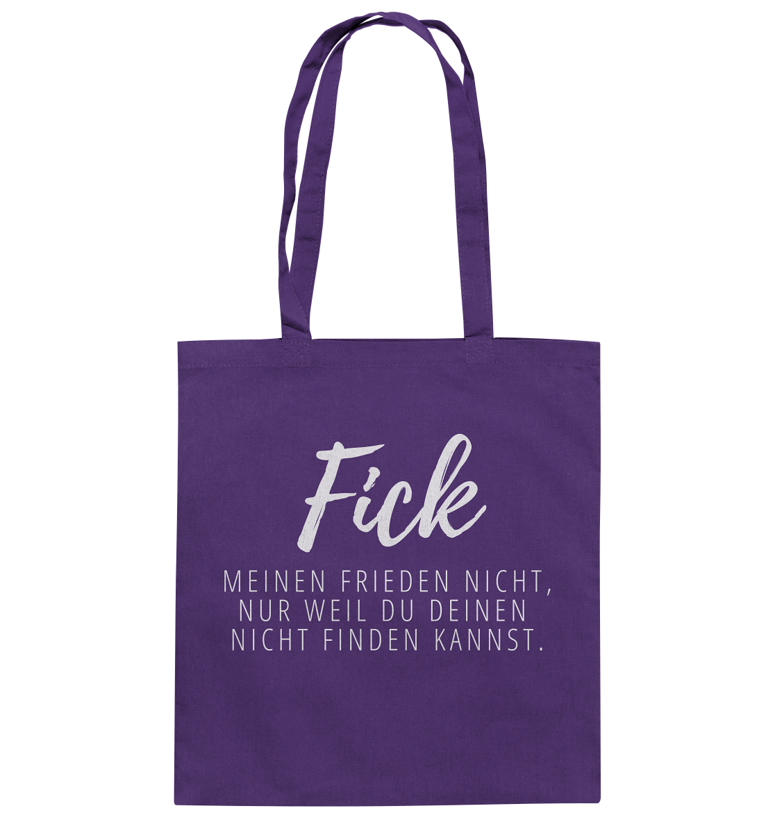 F*ck meinen Frieden nicht, nur weil du deinen nicht findest. - Baumwolltasche