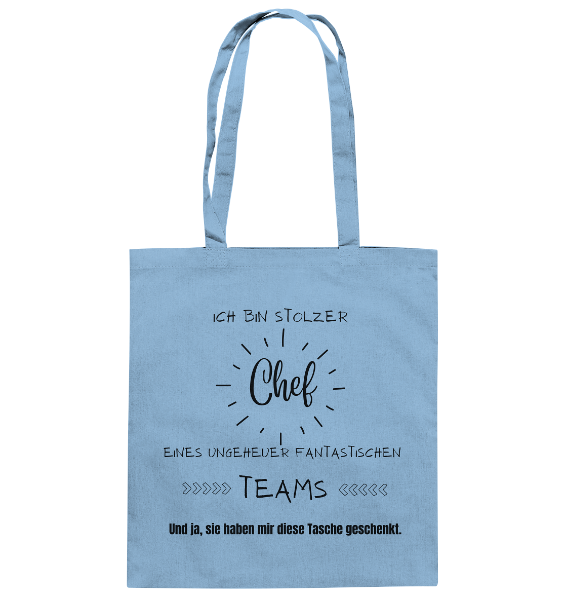 Ich bin stolzer Chef eines ungeheueren Teams.... - Baumwolltasche