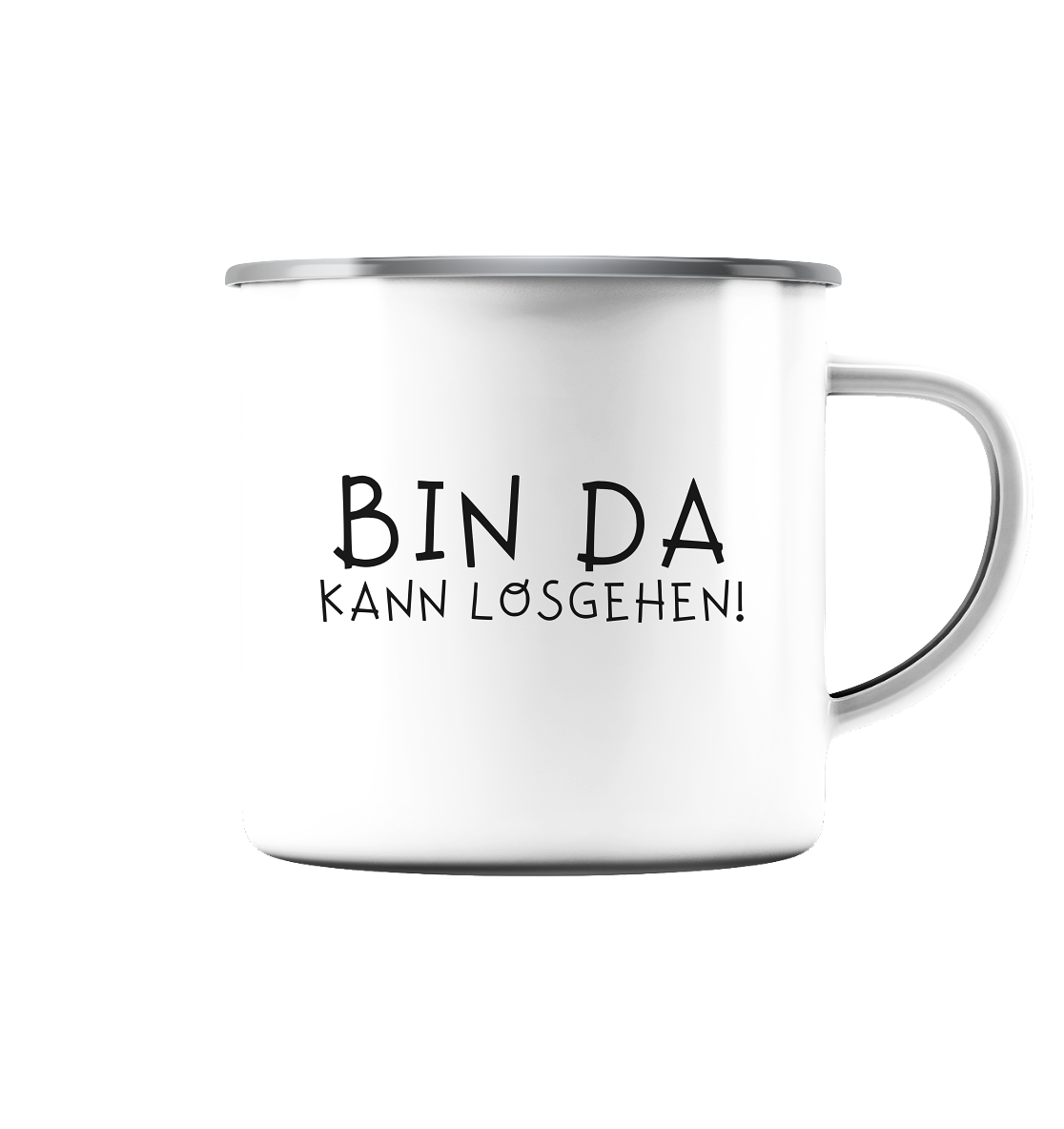 BIN DA - Kann losgehen! - Emaille Tasse (Silber)