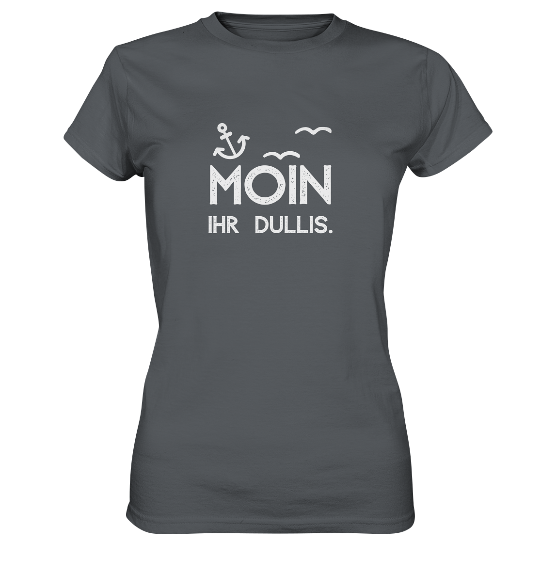 MOIN IHR DULLIS. - Ladies Premium Shirt