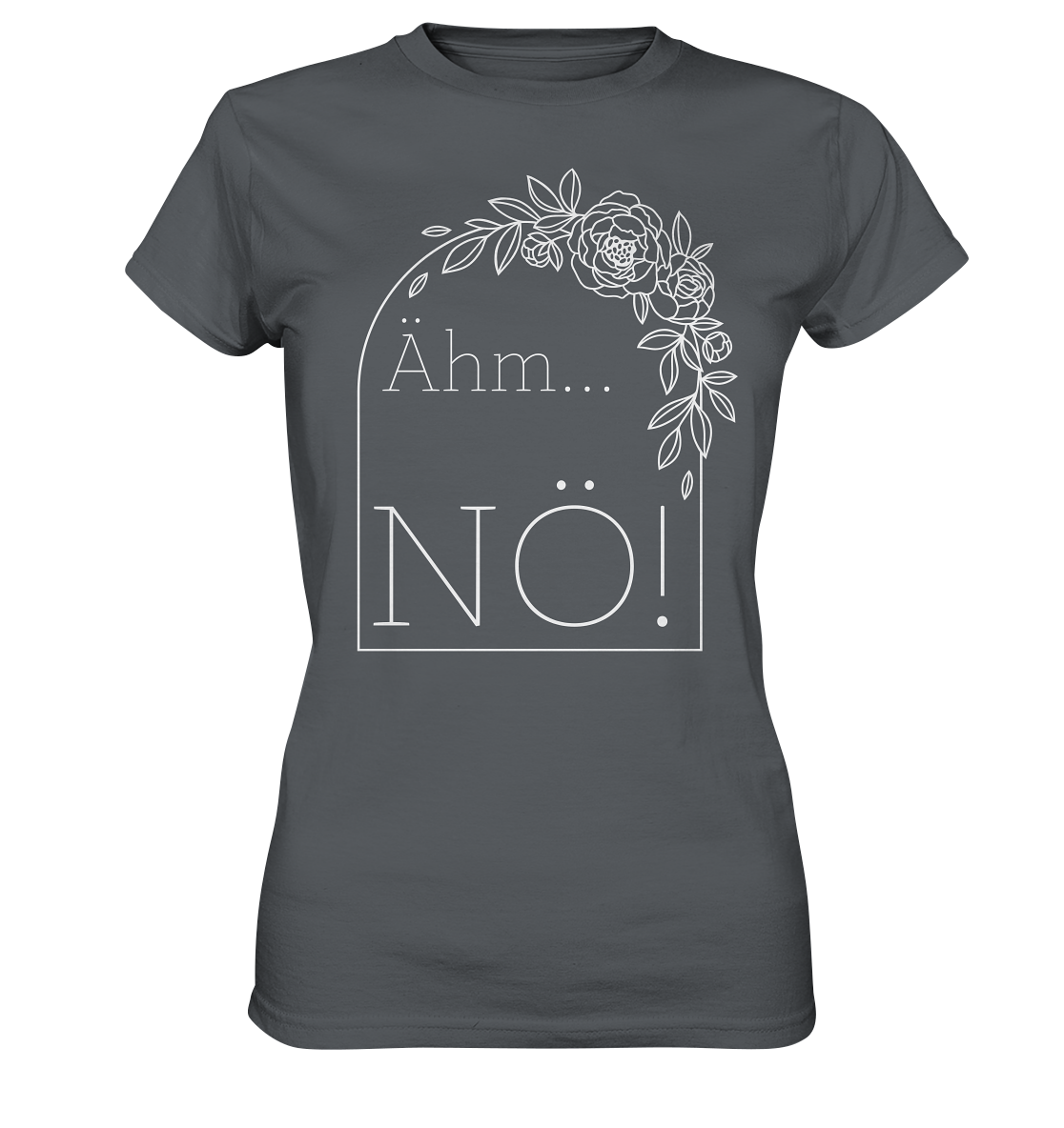 Ähm...NÖ! - Ladies Premium Shirt