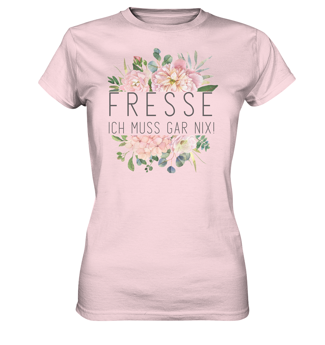 FRESSE. Ich muss gar nix! - Ladies Premium Shirt