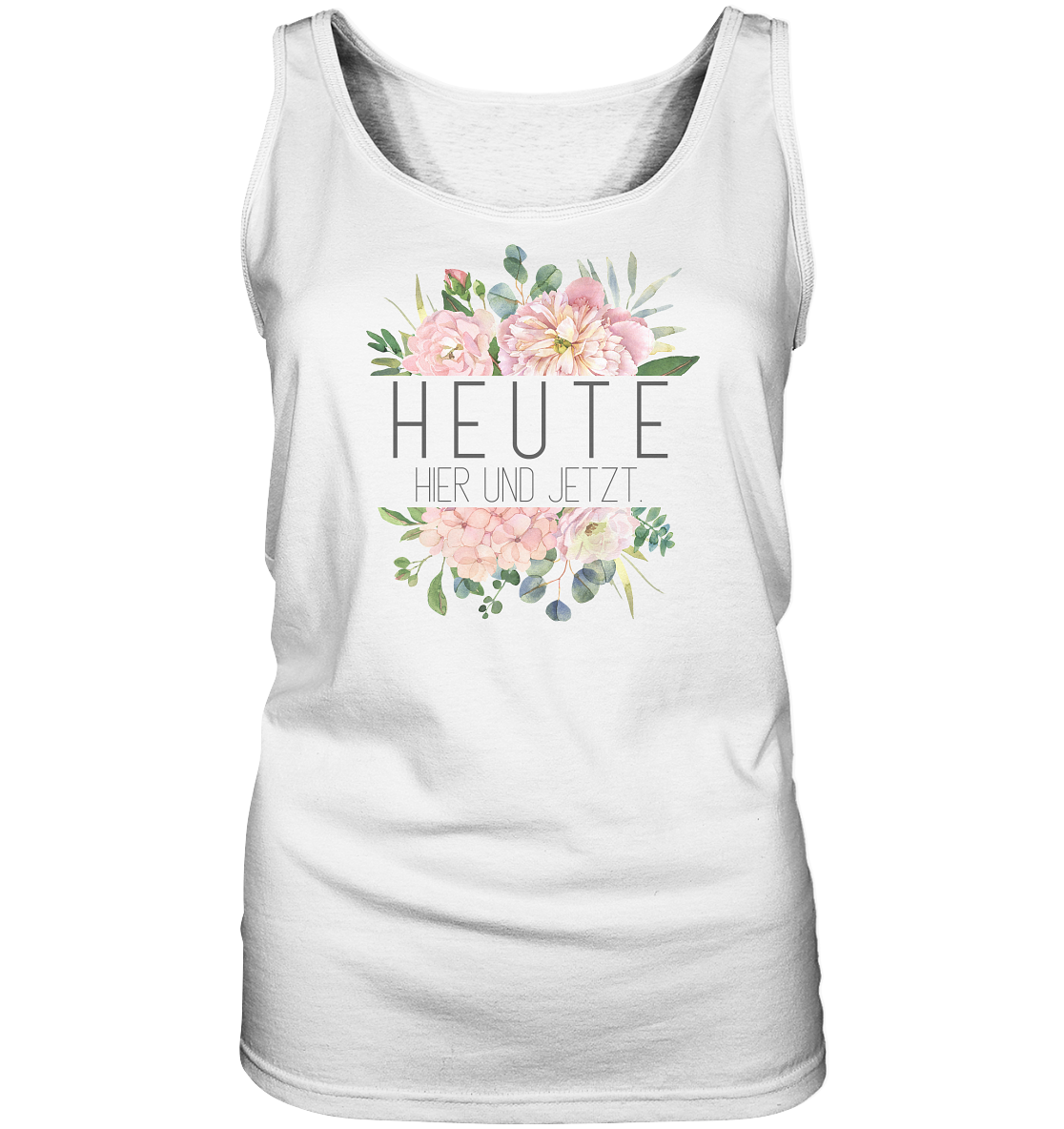 Heute, hier und jetzt. - Ladies Tank-Top