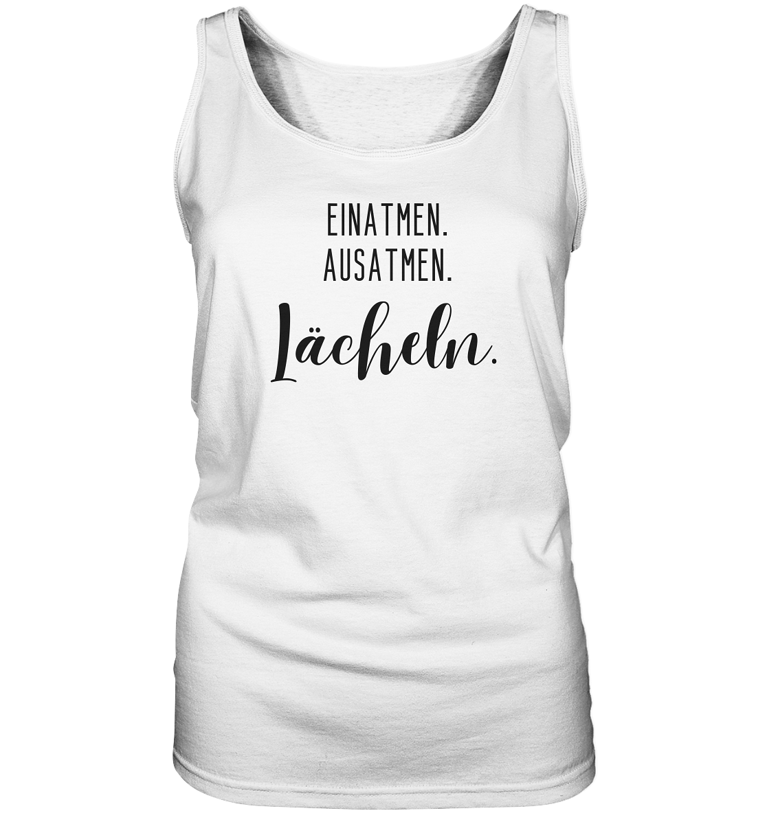 Einatmen. Ausatmen. Lächeln. - Ladies Tank-Top