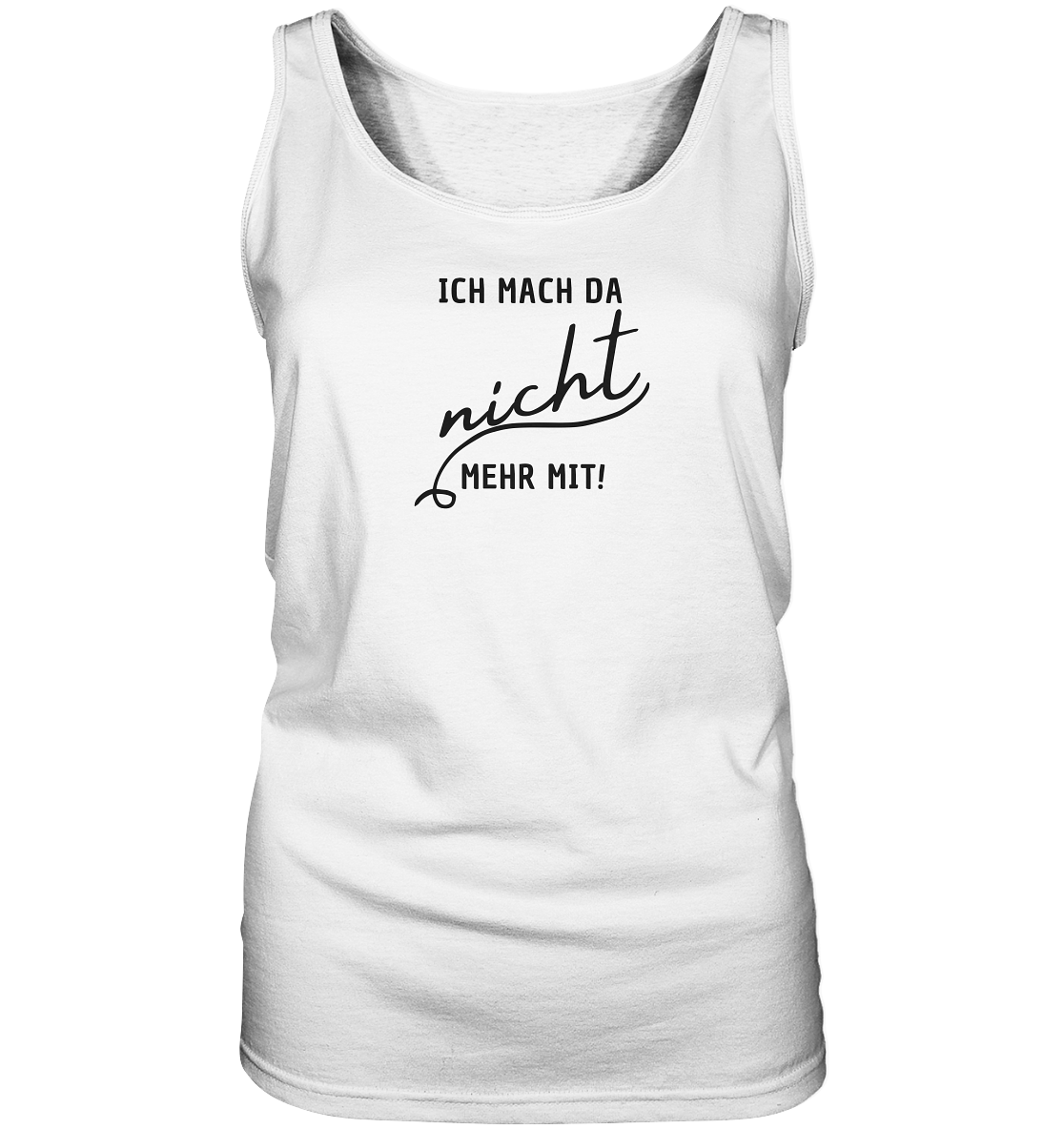 Ich mach da nicht mehr mit! - Ladies Tank-Top