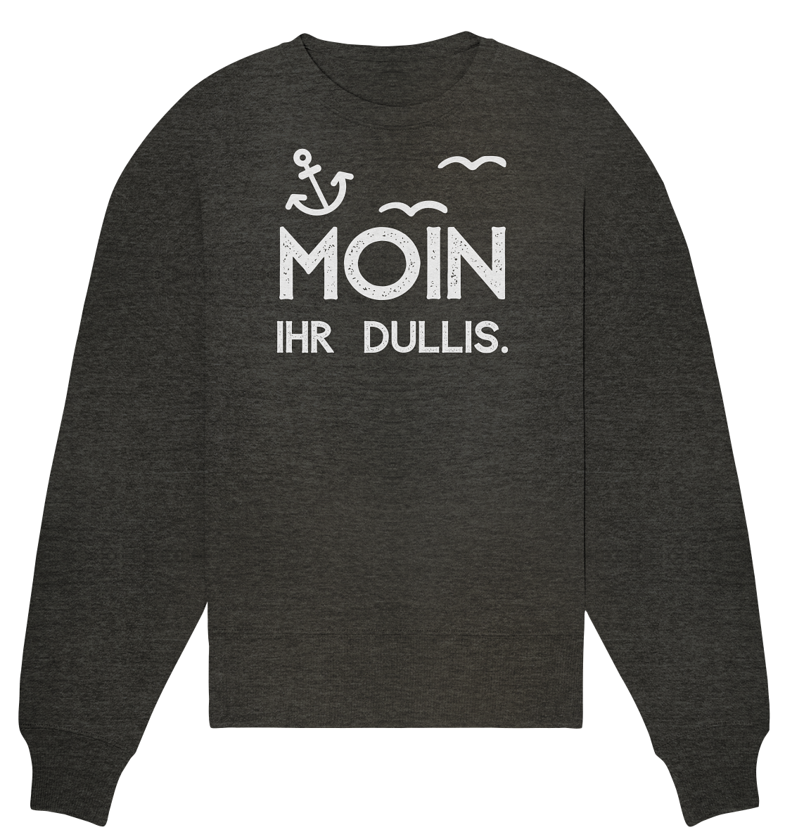 MOIN IHR DULLIS. - Organic Oversize Sweatshirt