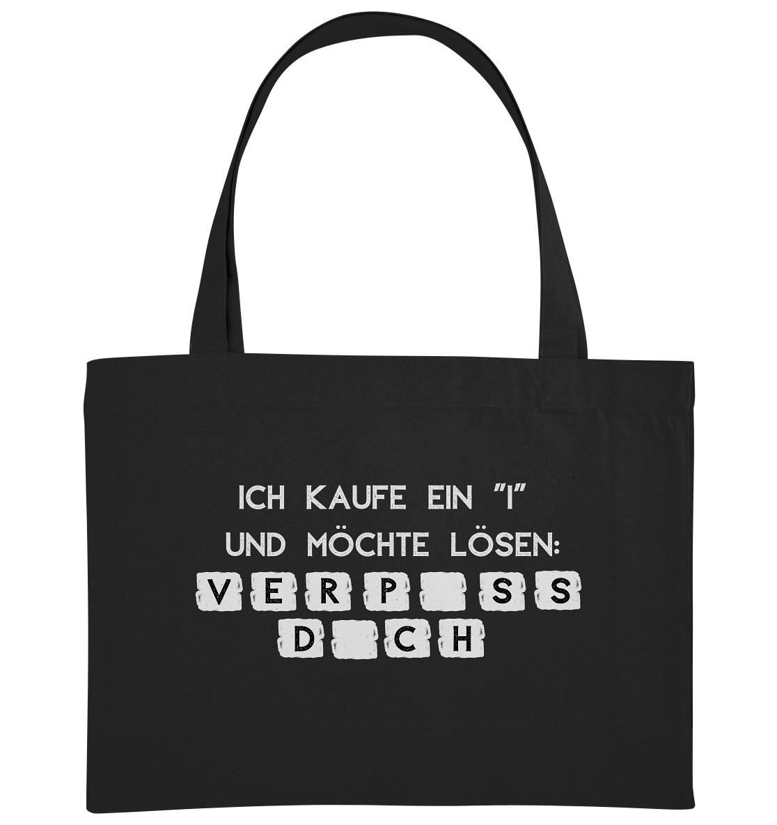 Ich kaufe ein "i" und möchte lösen: Verpiss dich - Organic Shopping-Bag
