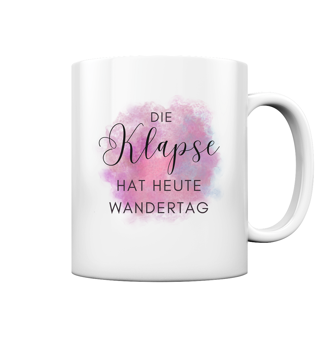Die Klapse hat heute Wandertag. - Tasse glossy