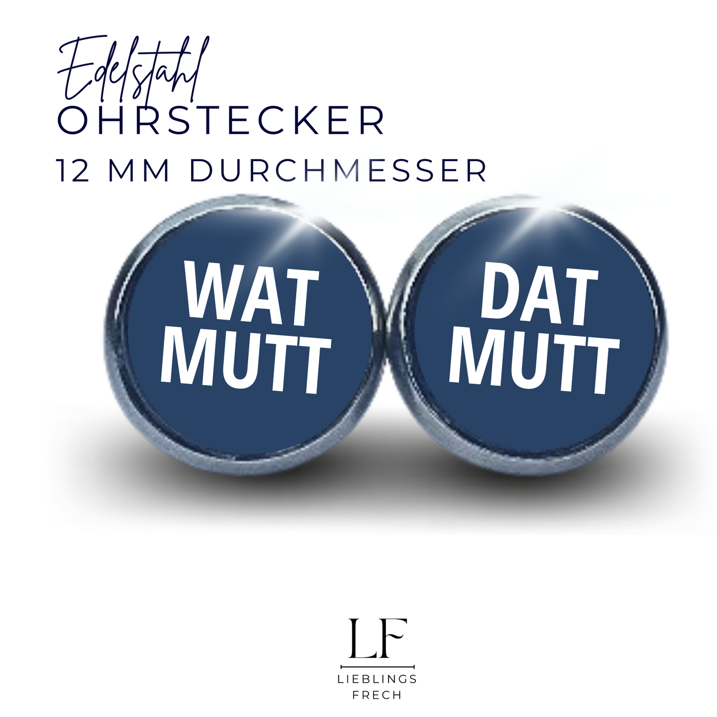 Edelstahl Ohrstecker "Wat mutt dat mutt"