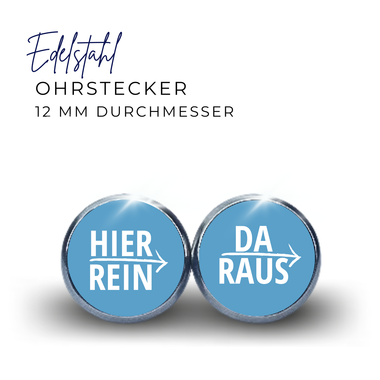 Ohrstecker Edelstahl hellblau "HIER REIN" "DA RAUS"