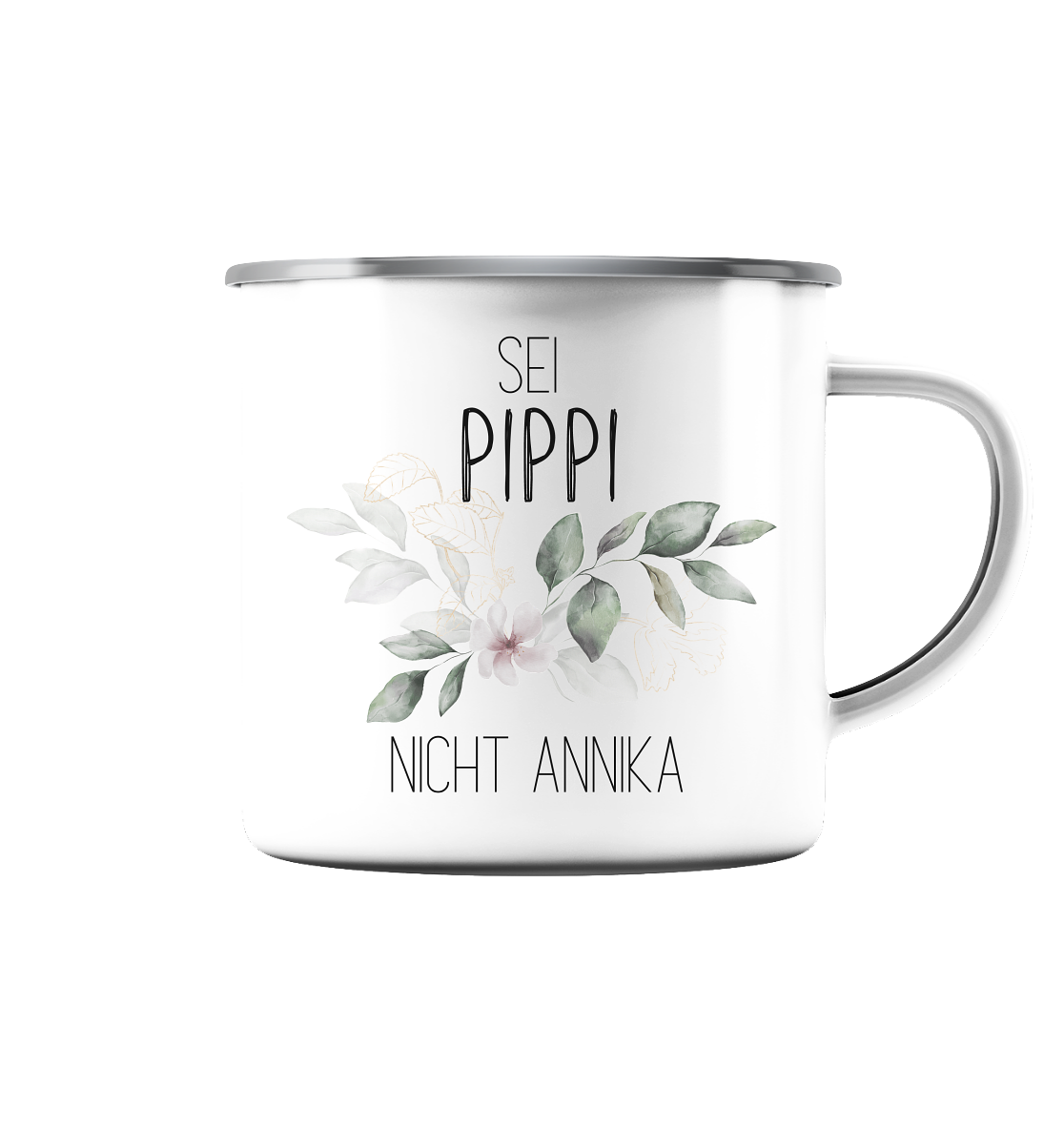 Sei PIPPI nicht Annika - Emaille Tasse (Silber)