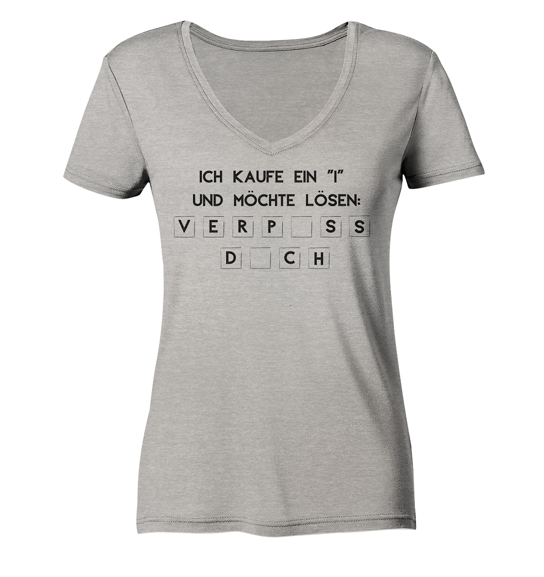 Ich kaufe ein "i" und möchte lösen: Verpiss dich - Ladies Organic V-Neck Shirt