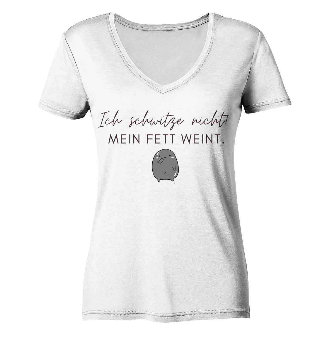 Ich schwitze nicht!Mein Fett weint. - Ladies Organic V-Neck Shirt