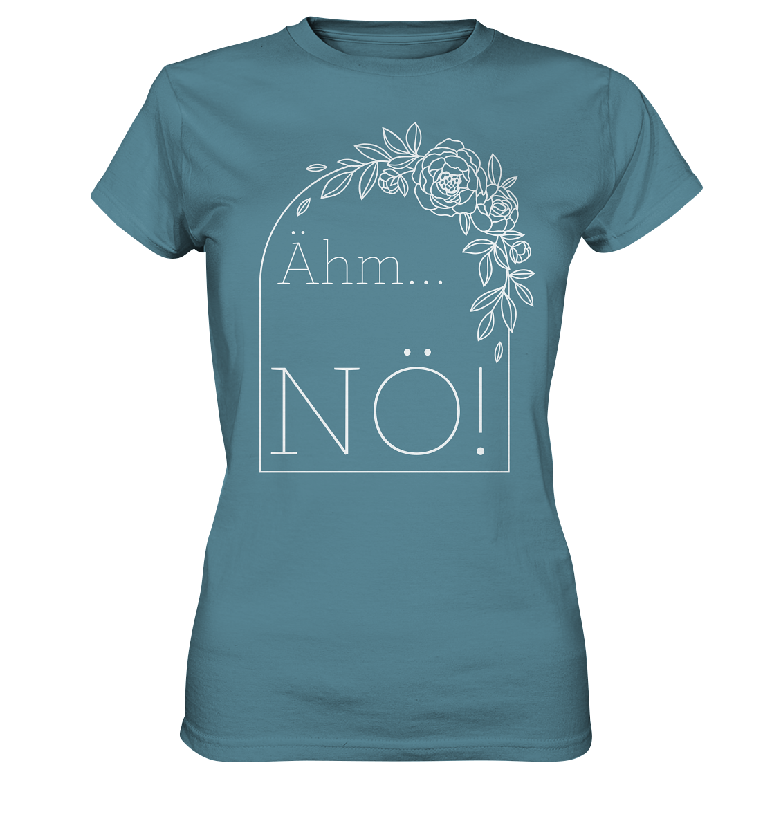 Ähm...NÖ!  - Ladies Premium Shirt