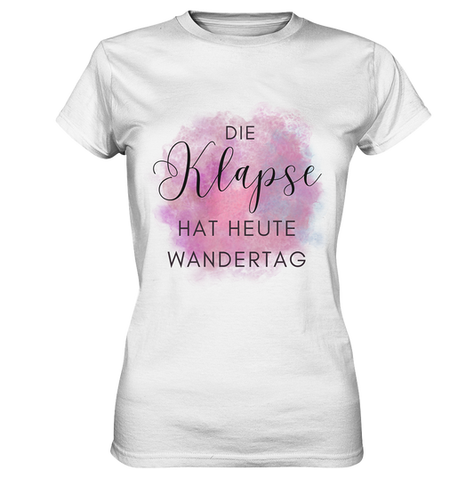 Die Klapse hat heute Wandertag. - Ladies Premium Shirt