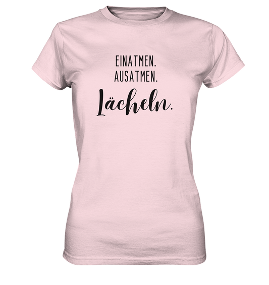 Einatmen. Ausatmen. Lächeln. - Ladies Premium Shirt