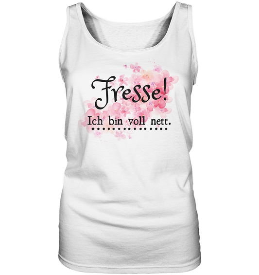 Fresse! Ich bin voll nett. - Ladies Tank-Top