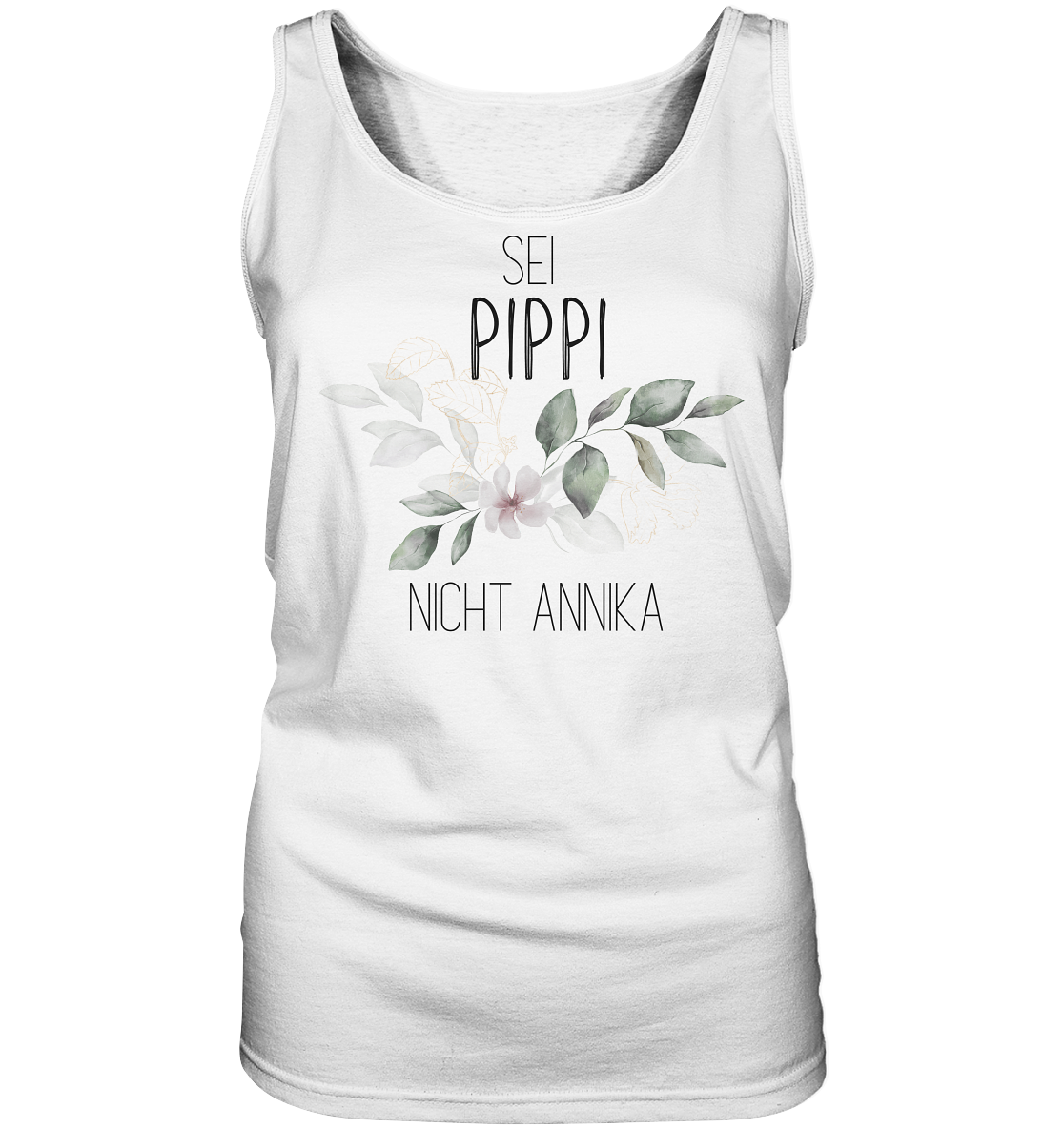 Sei PIPPI nicht Annika - Ladies Tank-Top