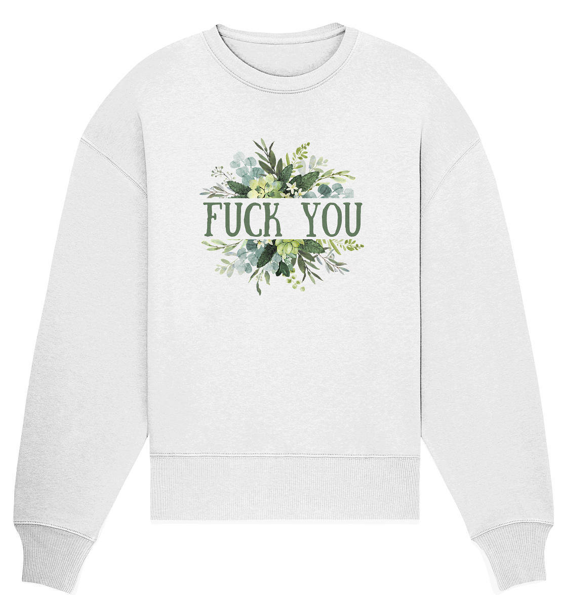 FUCK YOU - Organic Oversize Sweatshirt