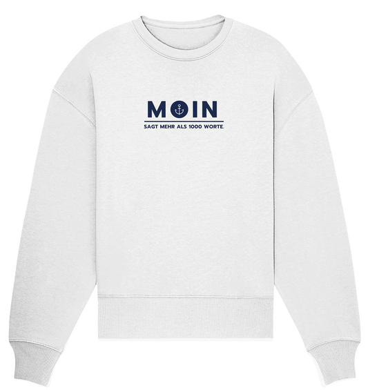 MOIN sagt mehr als 1000 Worte. - Organic Oversize Sweatshirt