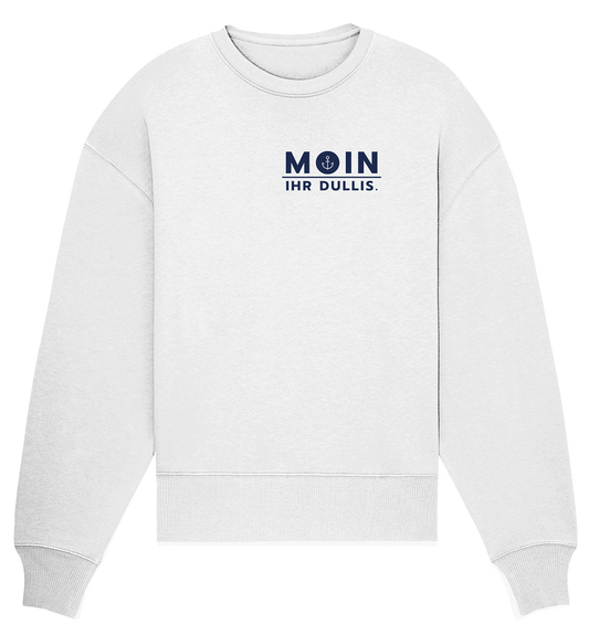 MOIN IHR DULLIS. - Organic Oversize Sweatshirt
