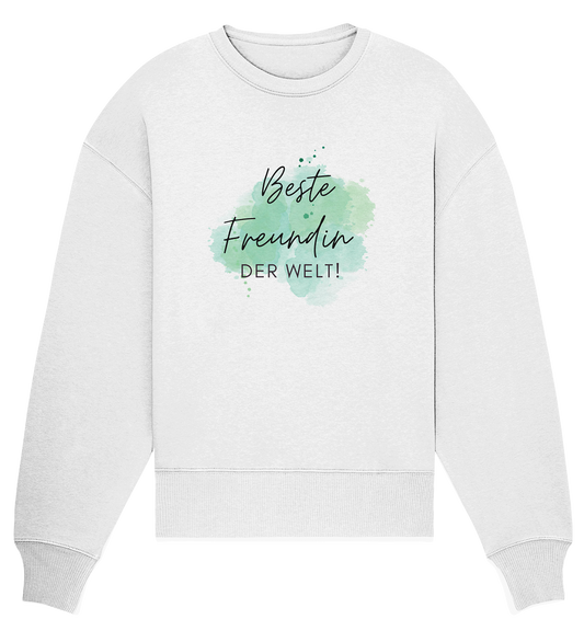 Beste Freundin der Welt! - Organic Oversize Sweatshirt