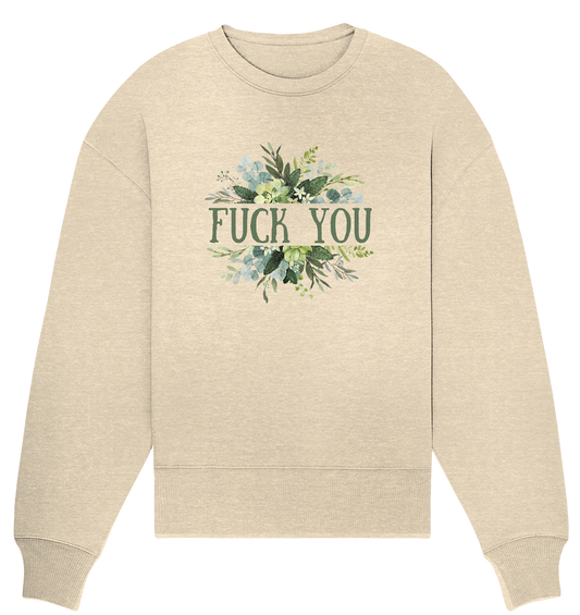 FUCK YOU - Organic Oversize Sweatshirt