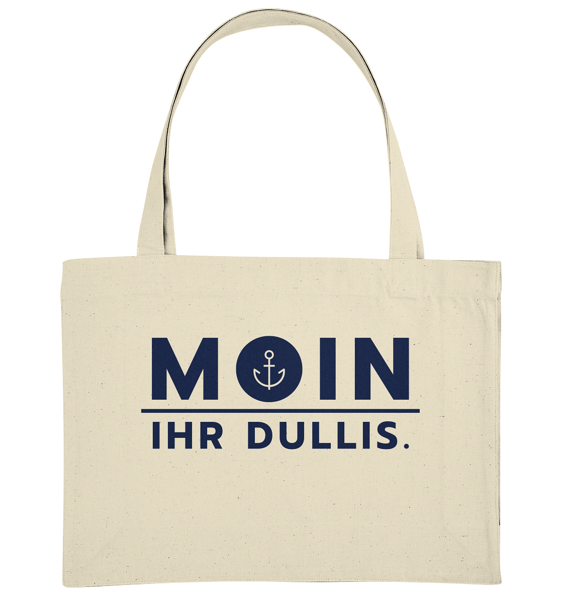 MOIN IHR DULLIS. - Organic Shopping-Bag
