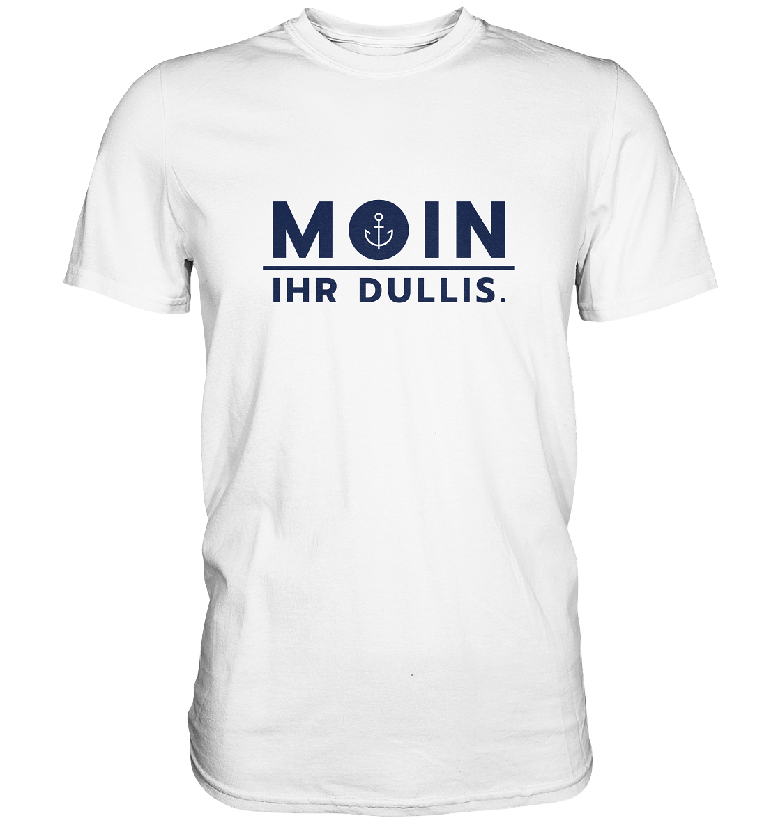 MOIN IHR DULLIS Premium HerrenT-Shirt - Premium Shirt