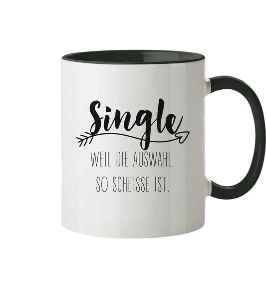 Single....weil die Auswahl so scheisse ist. - Tasse zweifarbig